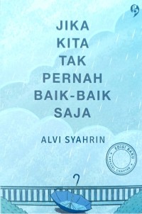 Image of Jika kita Tak Pernah Baik - Baik Saja