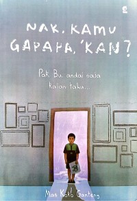 Image of Nak, Kamu Gapapa Kan? (Pak, Bu, andai saja kalian tahu...)
